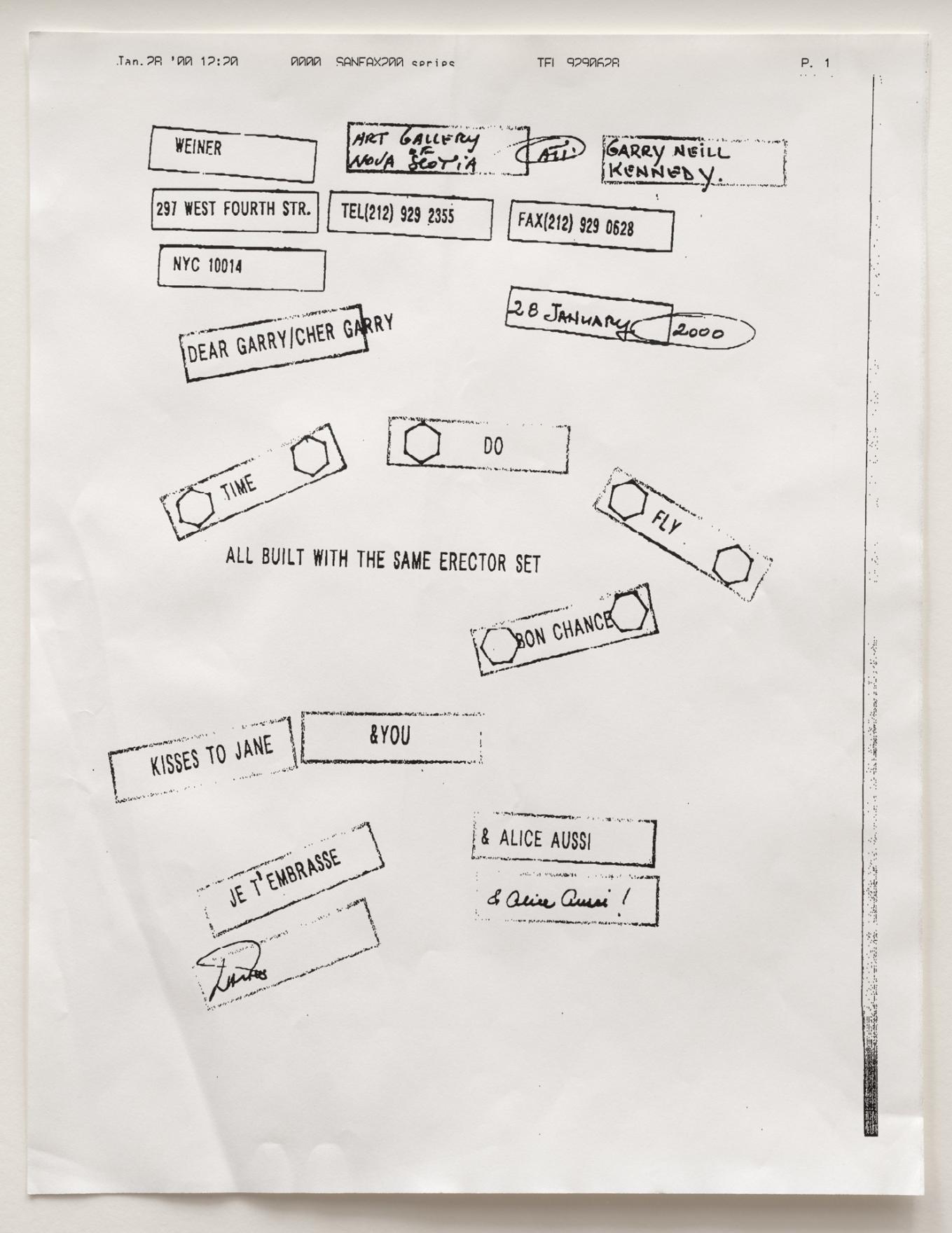 A scanned document holds scattered rectangles. Words push the rectangles borders saying: weiner, Art Gallery of Nova Scotia, Garry Neil Kennedy, 297 West Fourth str. Tel 212 929 2355. Fax 212 929 0628. NYC 10014. 28 January 2000. Dear Garry/Cher Garry. Time. Do. Fly. All built with the same erestor set. Bon Chance. Kisses to Jane. & you. Je t’embrasse. & Alice aussi.